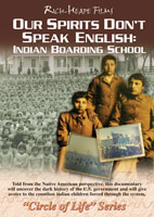 Our Spirits Don't Speak English: Indian Boarding School